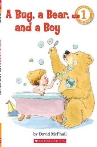 Cover of A Bug, a Bear, and a Boy (Scholastic Reader, Level 1)