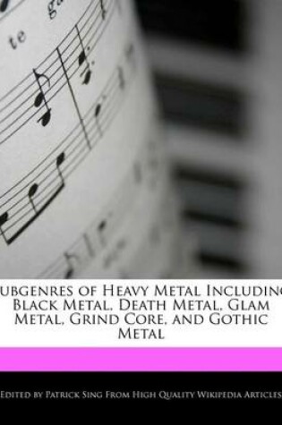 Cover of Subgenres of Heavy Metal Including Black Metal, Death Metal, Glam Metal, Grind Core, and Gothic Metal