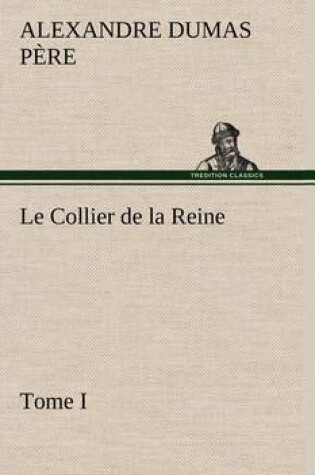 Cover of Le Collier de la Reine, Tome I