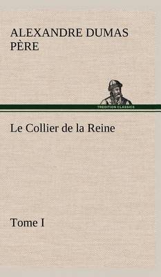 Book cover for Le Collier de la Reine, Tome I