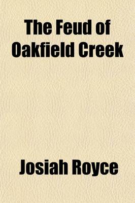 Book cover for The Feud of Oakfield Creek; A Novel of California Life