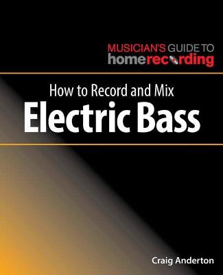 Cover of How to Record and Mix Electric Bass