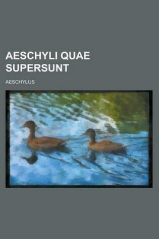 Cover of Aeschyli Quae Supersunt
