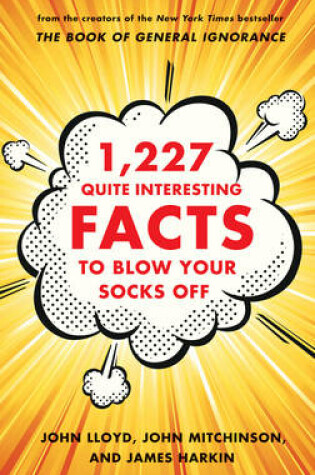 Cover of 1,227 Quite Interesting Facts to Blow Your Socks Off