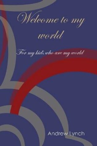 Cover of Welcome to My World