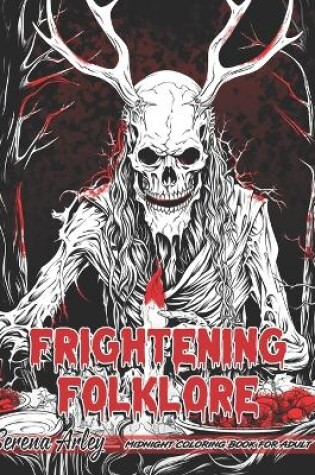 Cover of Frightening Folklore Midnight Coloring Book for Adult