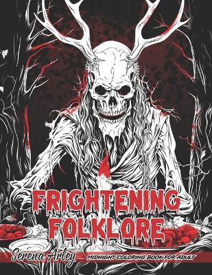 Cover of Frightening Folklore Midnight Coloring Book for Adult
