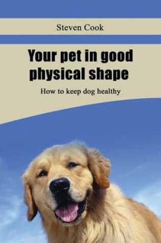 Cover of Your Pet in Good Physical Shape