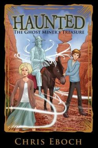 Cover of The Ghost Miner's Treasure