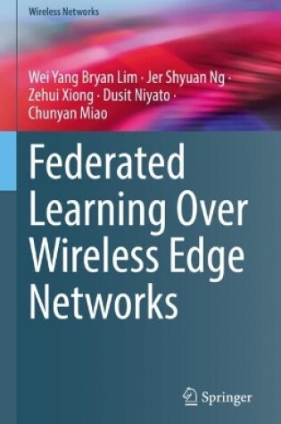 Cover of Federated Learning Over Wireless Edge Networks