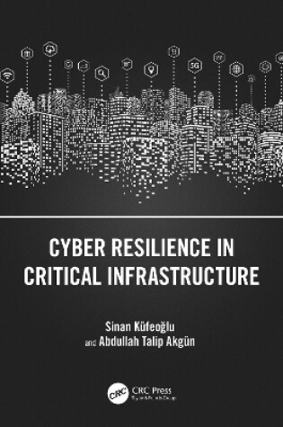 Cover of Cyber Resilience in Critical Infrastructure