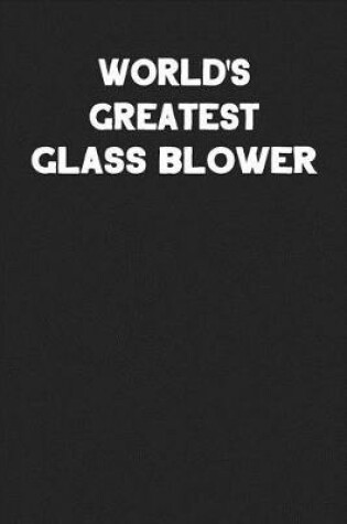 Cover of World's Greatest Glass Blower