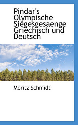 Book cover for Pindar's Olympische Siegesgesaenge Griechisch Und Deutsch