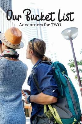 Book cover for Our Buket List Adventures For Two