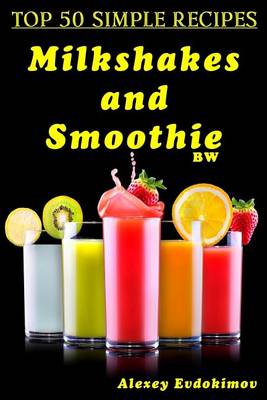 Book cover for Top 50 Simple Recipes Milkshakes and Smoothie Bw