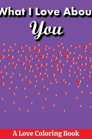 Cover of What I Love About You