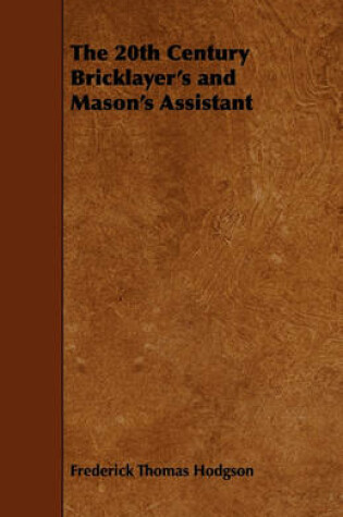 Cover of The 20th Century Bricklayer's and Mason's Assistant