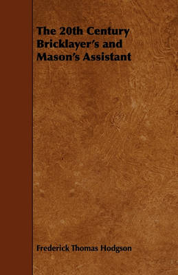 Book cover for The 20th Century Bricklayer's and Mason's Assistant