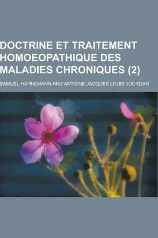 Cover of Doctrine Et Traitement Homoeopathique Des Maladies Chroniques (2)