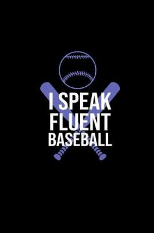 Cover of I speak fluent baseball