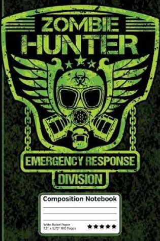 Cover of Zombie Hunter Emergency Response Division Composition Notebook