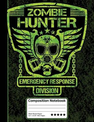 Book cover for Zombie Hunter Emergency Response Division Composition Notebook