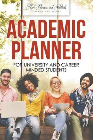 Cover of Academic Planner for University and Career Minded Students