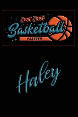 Book cover for Live Love Basketball Forever Haley