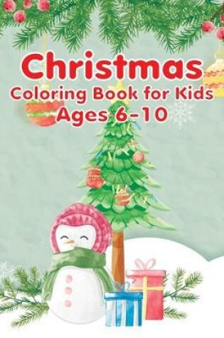 Cover of Christmas Coloring Book For Kids Ages 6-10