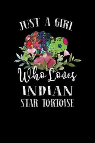 Cover of Just a Girl Who Loves Indian Star Tortoise