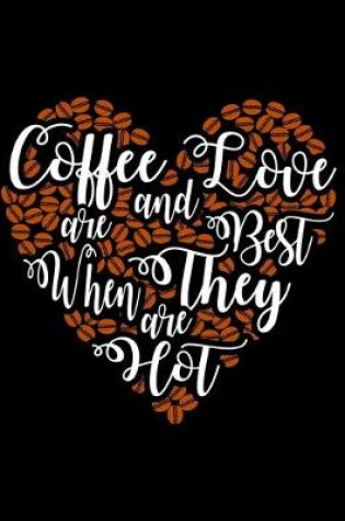 Cover of Coffee And Love Are Best When They Are Hot