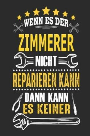 Cover of Wenn es der Zimmerer nicht reparieren kann dann kann es keiner