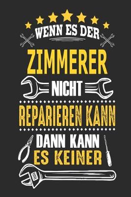 Book cover for Wenn es der Zimmerer nicht reparieren kann dann kann es keiner