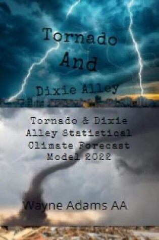 Cover of Tornado & Dixie Alley Statistical Climate Forecast Model 2022