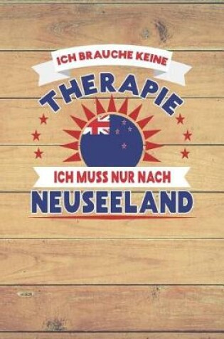 Cover of Ich Brauche Keine Therapie Ich Muss Nur Nach Neuseeland