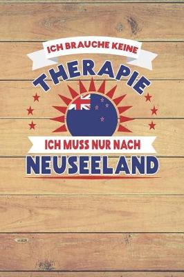 Book cover for Ich Brauche Keine Therapie Ich Muss Nur Nach Neuseeland