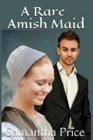 Cover of A Rare Amish Maid