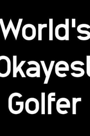 Cover of World's Okayest Golfer