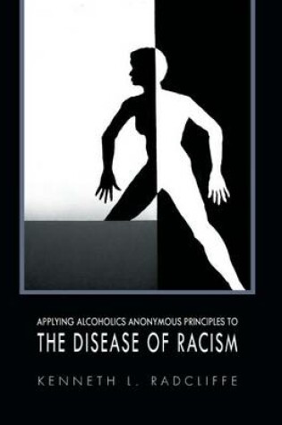 Cover of Applying Alcoholics Anonymous Principles to the Disease of Racism