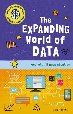 Book cover for Very Short Introductions for Curious Young Minds: The Expanding World of Data