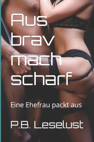 Cover of Aus brav mach scharf