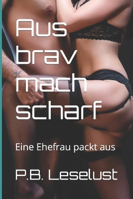 Book cover for Aus brav mach scharf