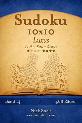 Book cover for Sudoku 10x10 Luxus - Leicht bis Extrem Schwer - Band 14 - 468 Rätsel