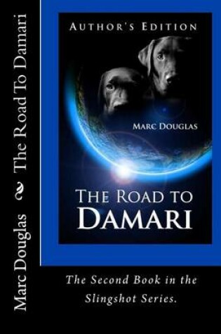 Cover of The Road To Damari, book two of the Slingshot Series
