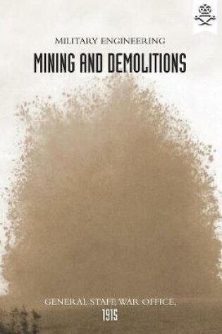 Cover of Military Engineering Mining and Demolitions (General Staff, 1915)