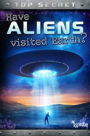 Cover of Have Aliens Visited Earth?