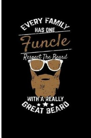 Cover of Every Family Has One Funcle Respect The Beard With A Really Great Beard
