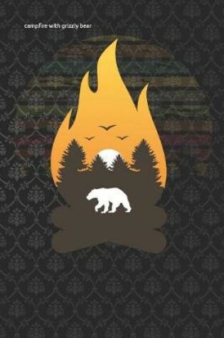 Cover of campfire with grizzly bear