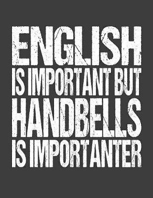 Book cover for English Is Important But Handbells Is Importanter