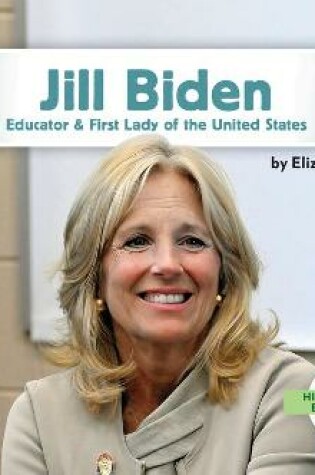 Cover of Jill Biden: Educator & First Lady of the United States